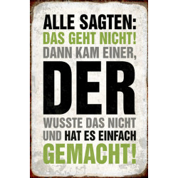 Blechschild Alle sagten das geht nicht - dann kam einer