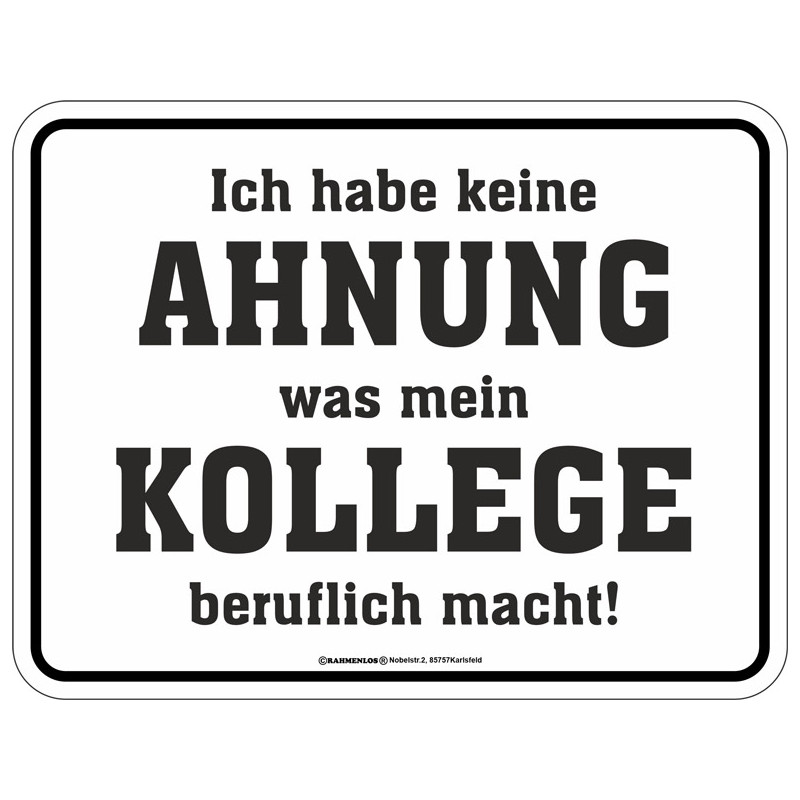 Blechschild Kollege beruflich - RAHMENLOS®