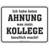 Blechschild Kollege beruflich - RAHMENLOS®