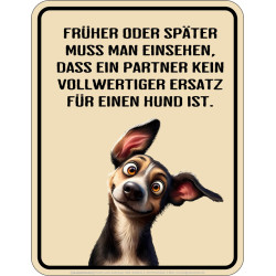 Blechschild Früher oder später Hund - RAHMENLOS®