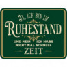 Blechschild Ja, ich bin im Ruhestand - RAHMENLOS® 3699