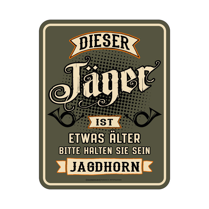 Blechschild Dieser Jäger ist etwas älter - RAHMENLOS® 3663