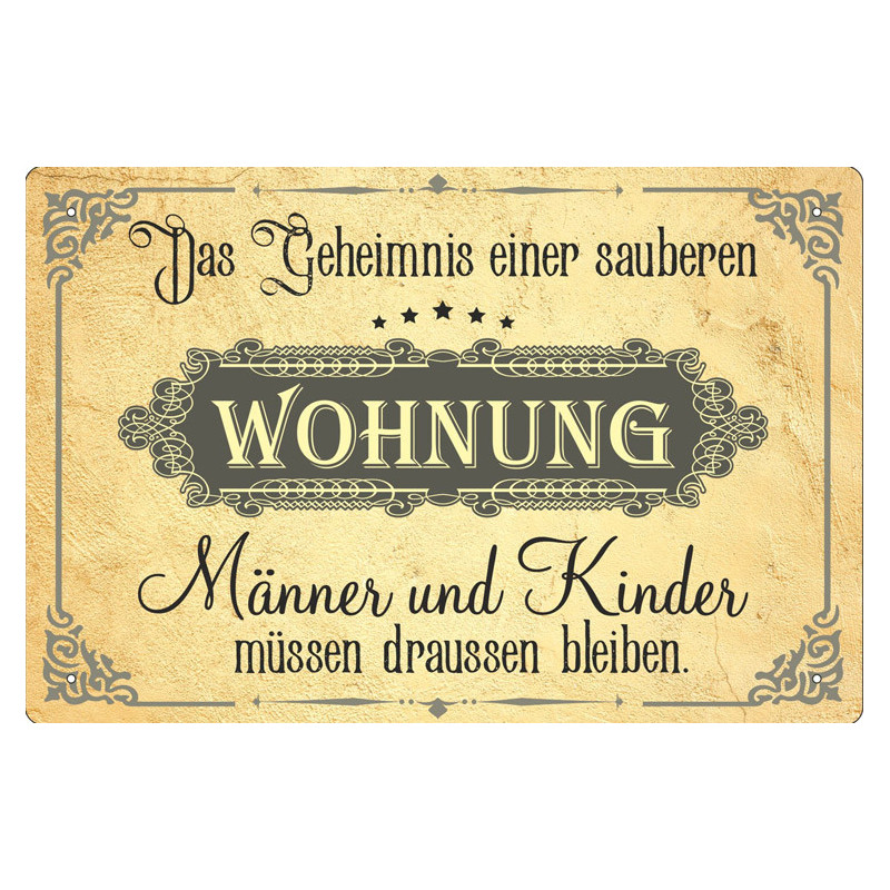 Blechschild Das Geheimnis einer sauberen Wohnung