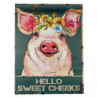 Blechschild Hello Sweet Cheeks Schwein