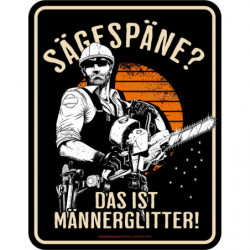 Blechschild Sägespäne...