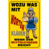 Blechschild Wozu was mit Worten klären