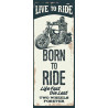 Blechschild Born to Ride - Live to Ride Motorrad Biker 10x27cm