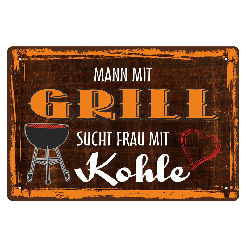 Blechschild Mann mit Grill sucht Frau mit Kohle