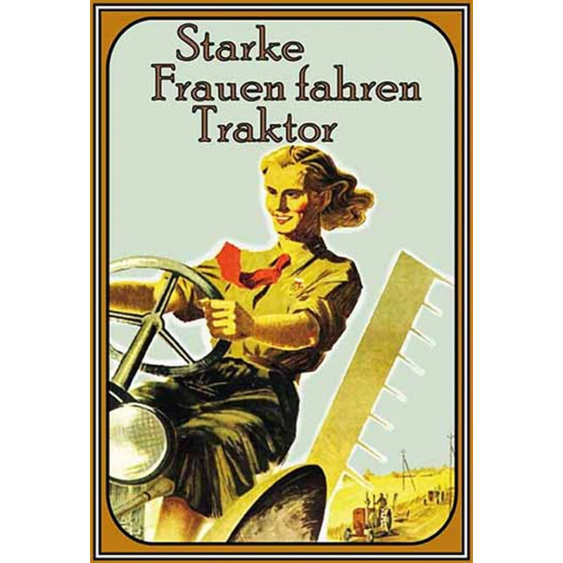 Blechschild Starke Frauen fahren Traktor