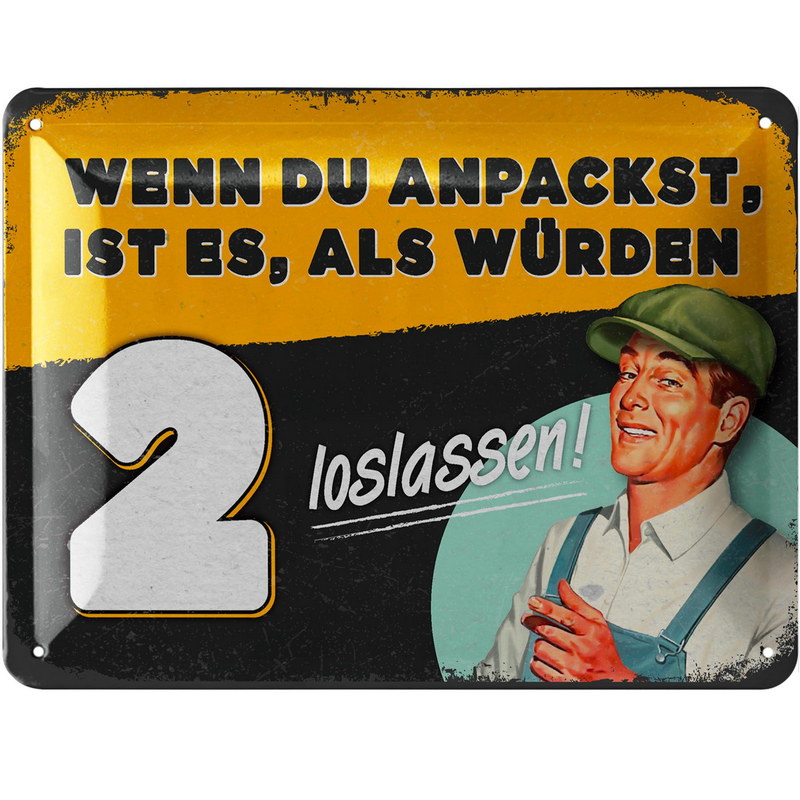Blechschild Wenn Du anpackst - 15x20 cm