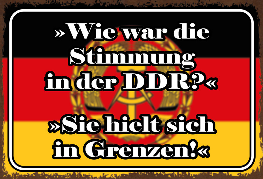 Blechschild Wie war die Stimmung in der DDR - 20x30 cm
