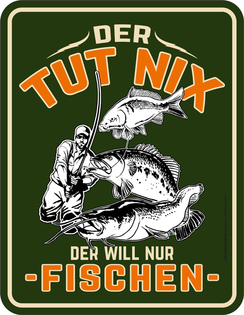 Blechschild Der tut nix. Der will nur fischen - RAHMENLOS® - 17x22 cm