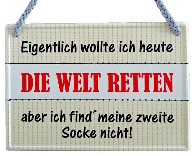 Hängeschild Eigentlich wollte ich heute die Welt retten - 16,5x11,5 cm