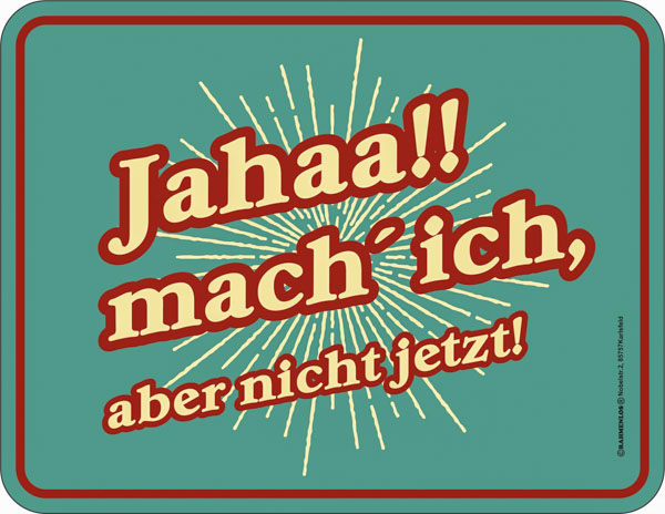 Blechschild Jahaa mach ich - RAHMENLOS® - 17x22 cm