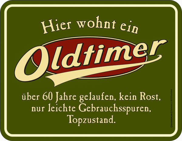 Blechschild Hier wohnt ein Oldtimer ü. 60 Jahre - RAHMENLOS® - 17x22 cm