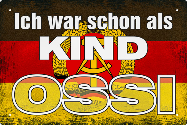 Blechschild Ich war schon als Kind OSSI - 20x30 cm
