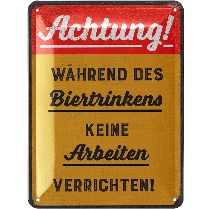 Blechschild „Während des Biertrinkens keine Arbeiten verrichten“ – Lustige Bier-Deko & Geschenkidee 15x20 cm
