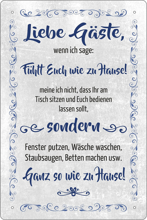 Blechschild Liebe Gäste fühlt Euch wie zu Hause... - 20x30 cm