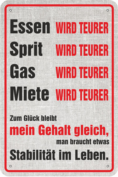Blechschild Essen, Sprit, Gas, Miete wird teurer - 20x30 cm