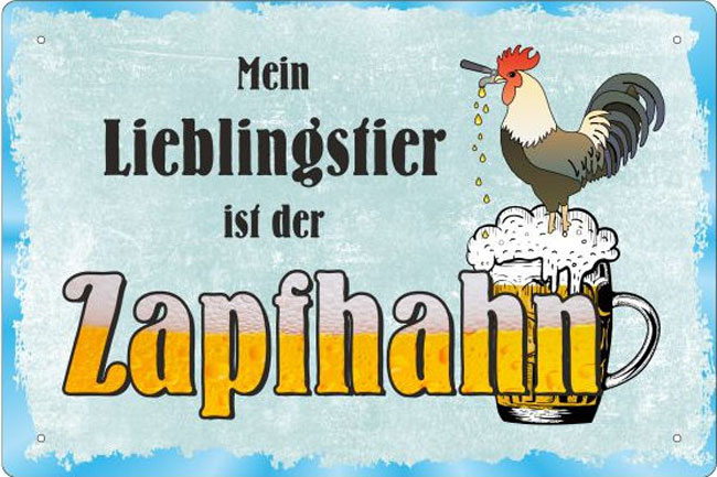 Blechschild Mein Lieblingstier ist der Zapfhahn - 20x30 cm