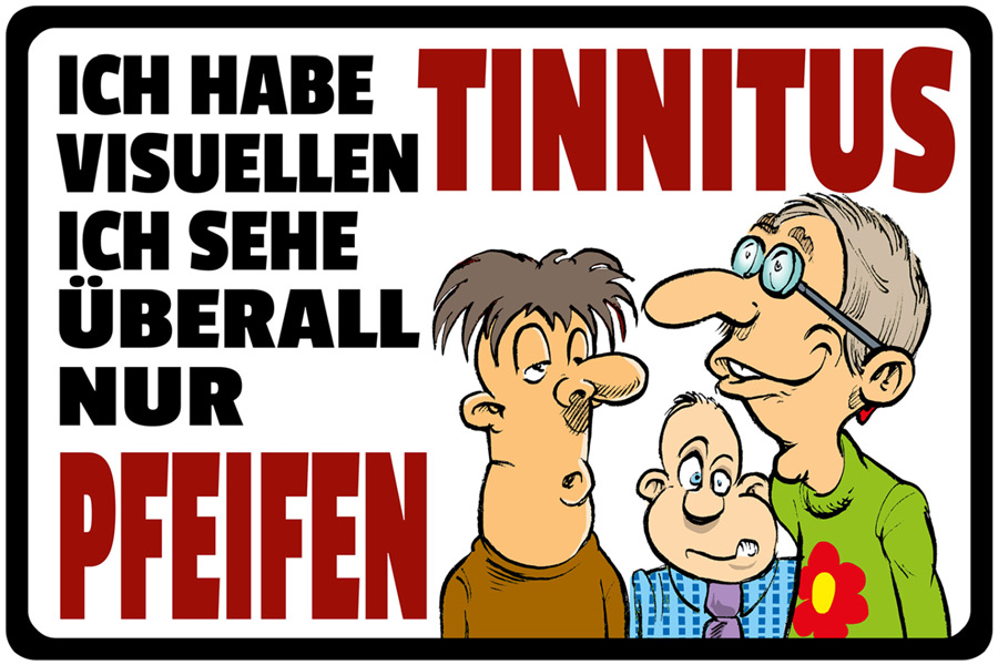 Blechschild Ich habe visuellen Tinnitus - 20x30 cm
