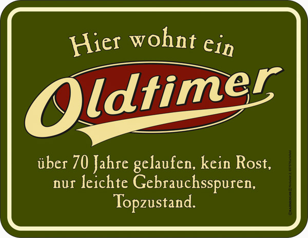 Blechschild Hier wohnt ein Oldtimer ü. 70 Jahre - RAHMENLOS® - 17x22 cm