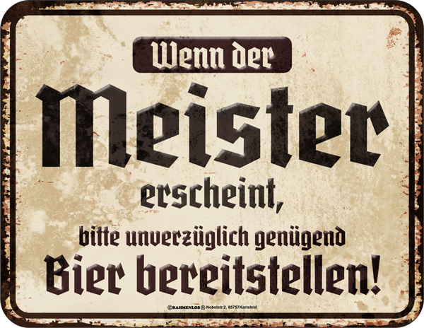 Blechschild Wenn der Meister erscheint - RAHMENLOS® - 17x22 cm