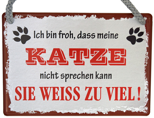 Hängeschild Ich bin froh, dass meine Katze nicht sprechen kann - 16,5 x 11,5 cm