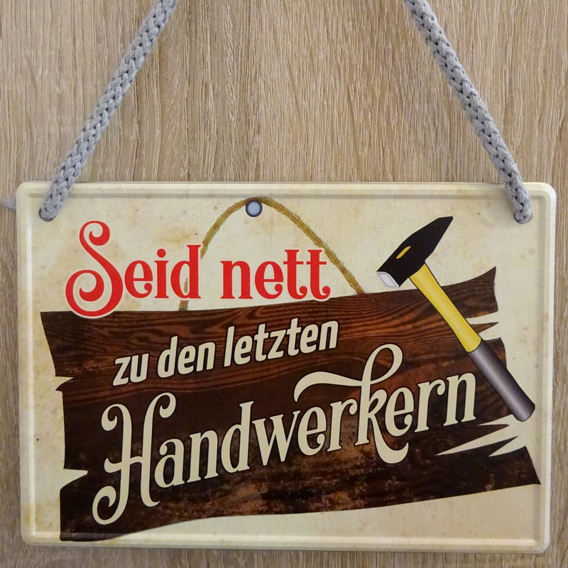Hängeschild Seid nett zu den letzten Handwerkern - 16,5x11,5 cm