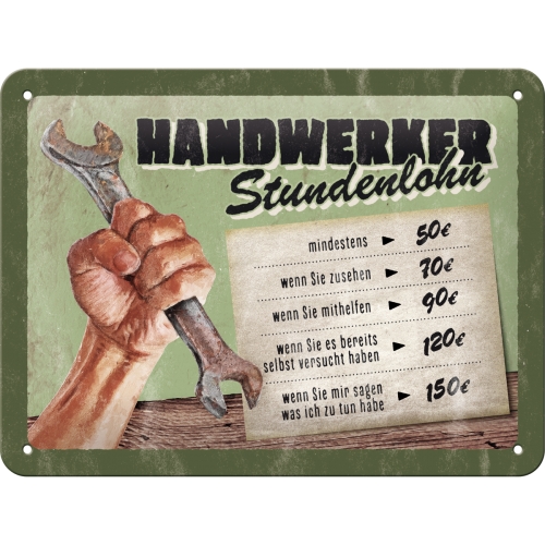 Blechschild Handwerker Stundenlohn - Nostalgic-Art - 15x20 cm