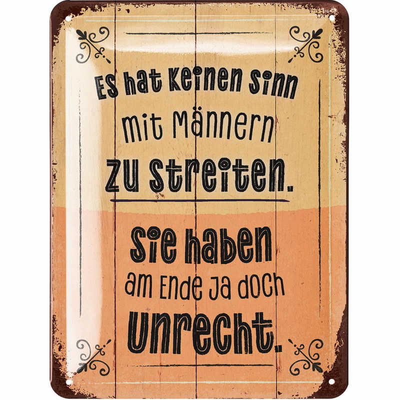 Blechschild Es hat keinen Sinn mit Männern zu streiten - 15x20 cm