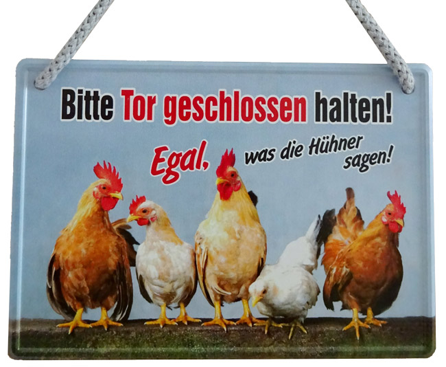 Hängeschild Tor geschlossen halten, egal was die Hühner sagen - 16,5x11,5 cm