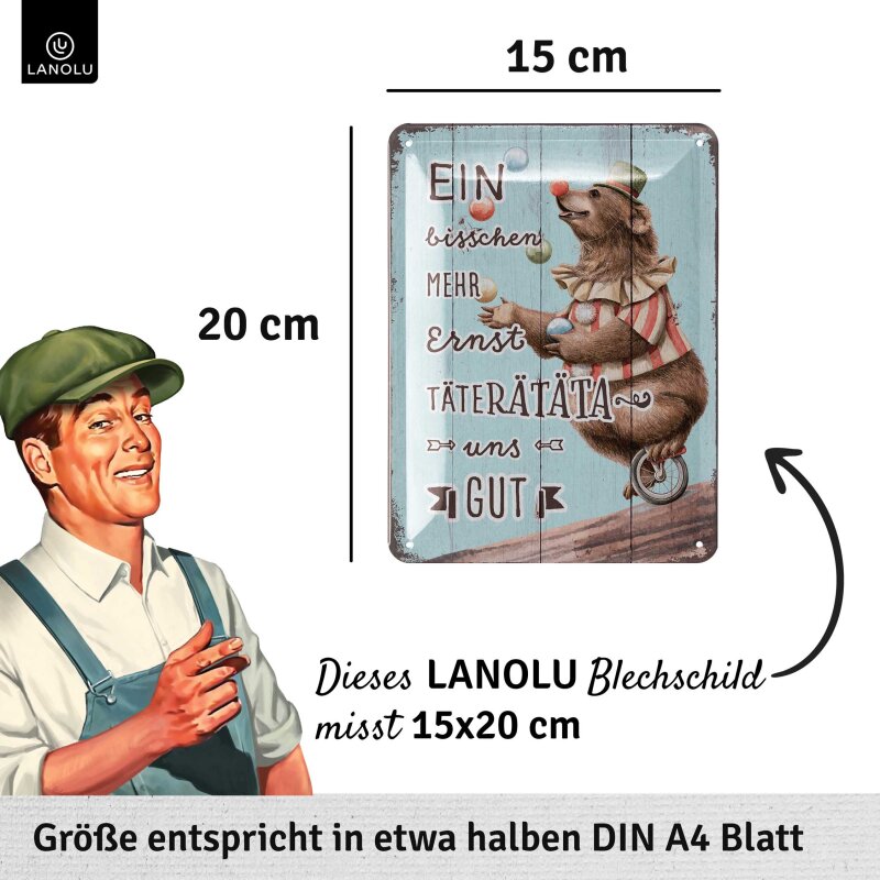 Blechschild Ein bisschen mehr Ernst Täterätätä uns gut- 15x20 cm
