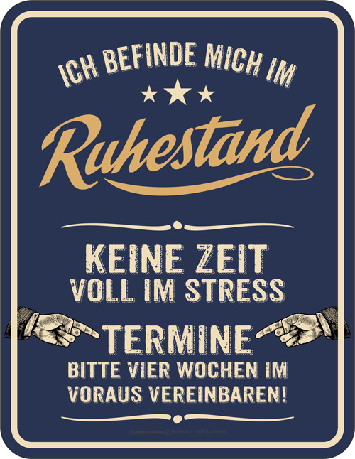 Blechschild Ich befinde mich im Ruhestand - RAHMENLOS® - 17x22 cm
