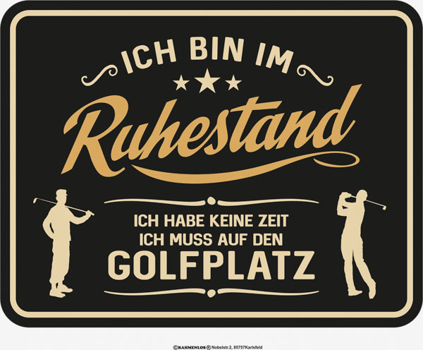Blechschild Ich bin im Ruhestand - RAHMENLOS® - 17x22 cm