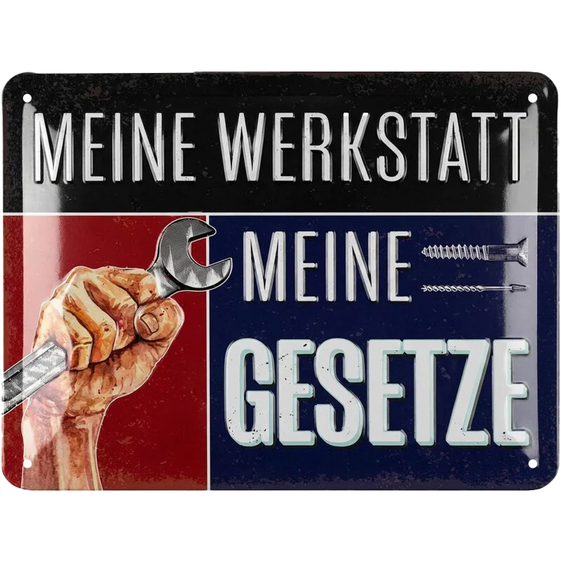 Blechschild Meine Werkstatt – meine Gesetze Werkstatt Deko Schild 15x20 cm
