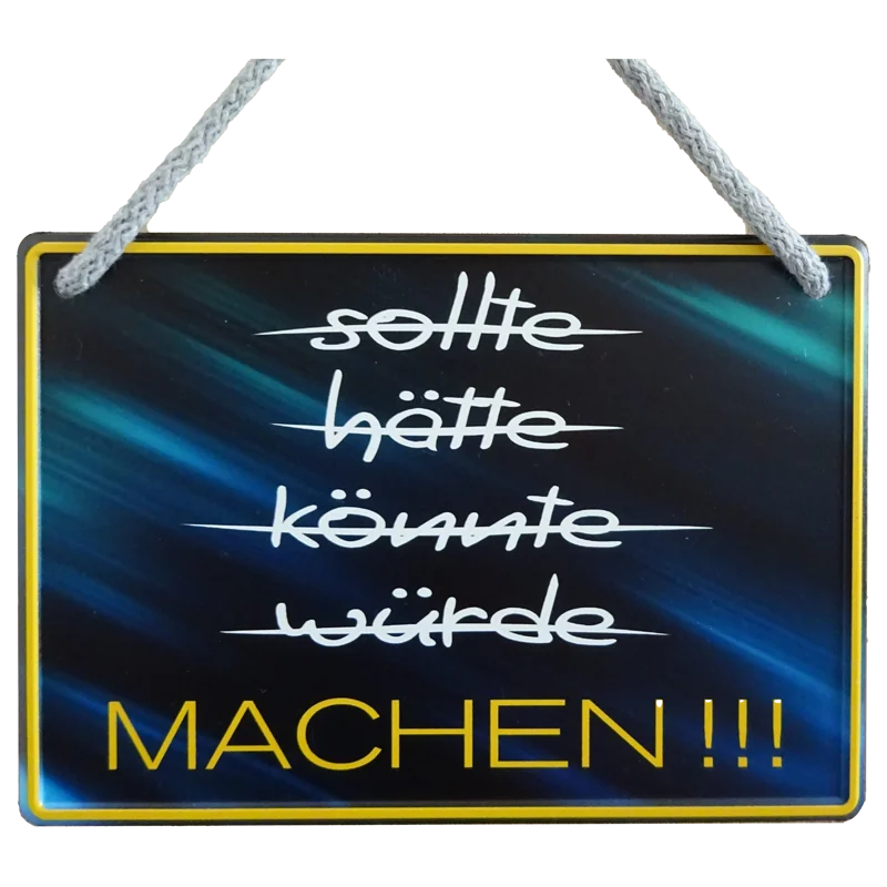 Hängeschild „Sollte, hätte, könnte, würde – machen!“ – lustige Deko & Geschenkidee 16,5x11,5 cm
