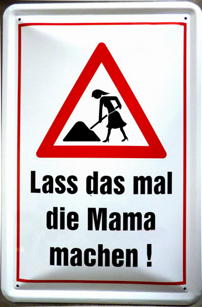 Blechschild Lass das mal die Mama machen - 20x30 cm