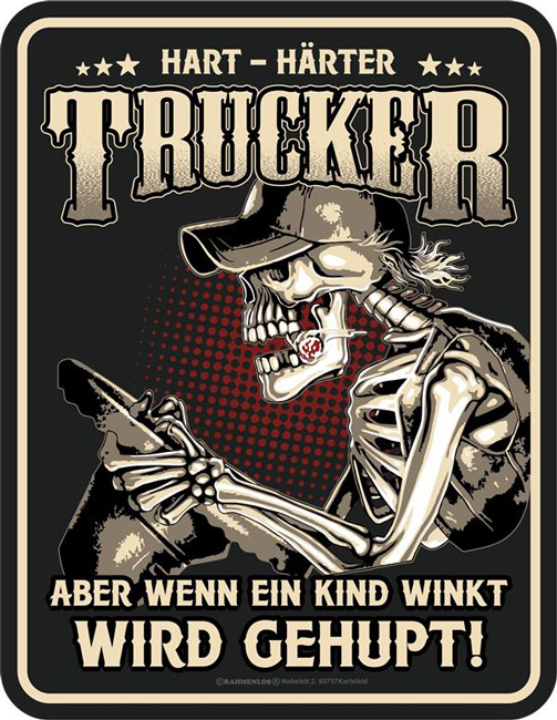 Blechschild Hart - Härter  Trucker - RAHMENLOS® - 17x22 cm
