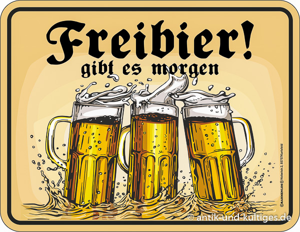 Blechschild Freibier gibt es morgen - RAHMENLOS® - 17x22 cm