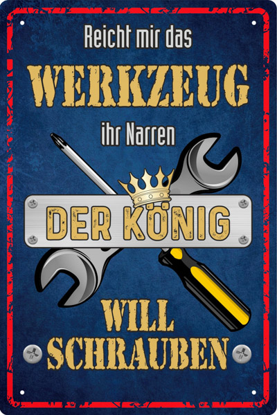 Blechschild Reicht mir das Werkzeug ihr Narren - 20x30 cm