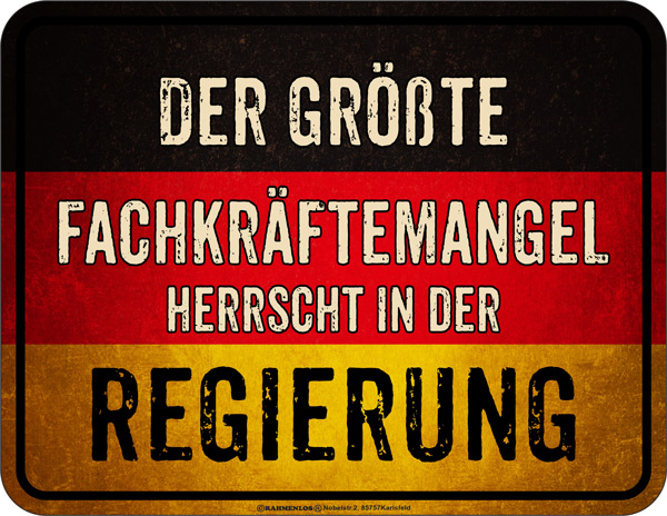 Blechschild Der größte Fachkräftemangel - RAHMENLOS® - 17x22 cm