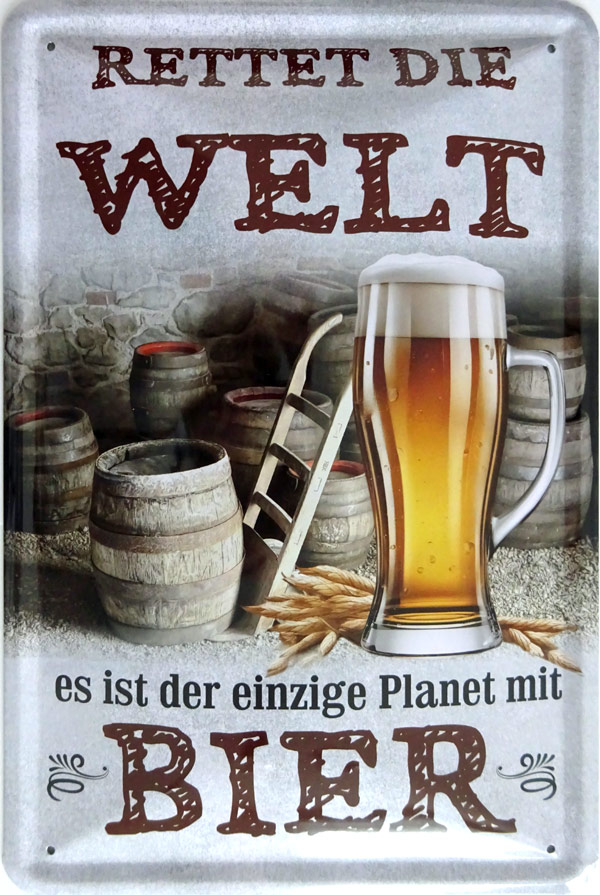 Blechschild Rettet die Welt - es ist der einzige Planet mit Bier - 20x30 cm