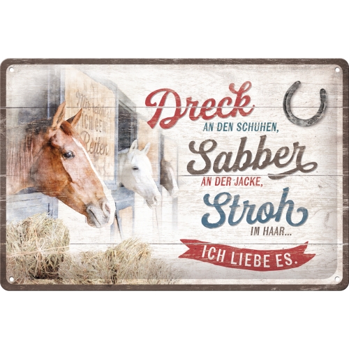 Dreck, Sabber, Stroh, Pferde Blechschild - Nostalgic-Art - 20x30 cm