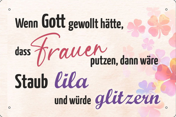 Blechschild Wenn Gott gewollt hätte das Frauen putzen - 20x30 cm