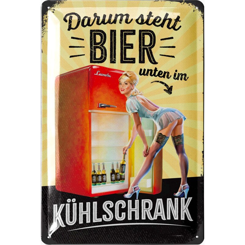 Blechschild Darum steht Bier unten im Kühlschrank - 20x30 cm