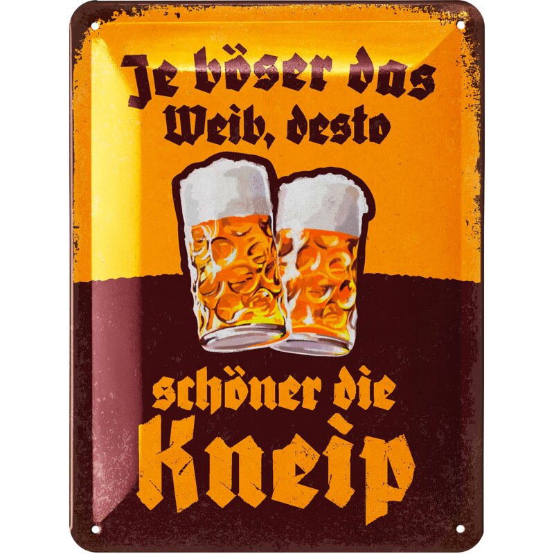 Blechschild „Je böser das Weib, desto schöner die Kneip“ – Lustiges Wirtshaus-Schild – 15x20 cm