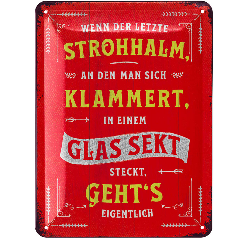 Blechschild Wenn der letzte Strohhalm – Lustige Deko & Geschenkidee 15x20 cm