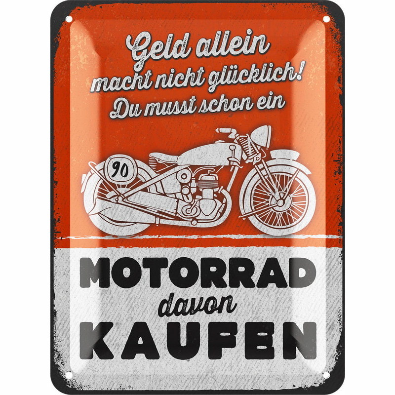 Blechschild Geld allein macht nicht glücklich Motorrad - 15x20 cm