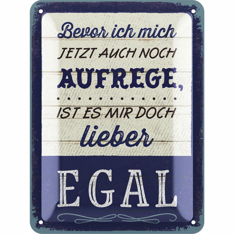 Blechschild Bevor ich mich jetzt auch noch aufrege - 15x20 cm